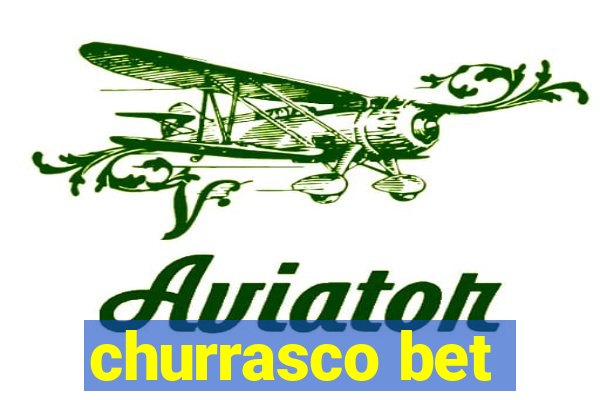 churrasco bet